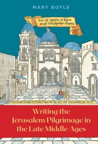 Immagine di copertina: Writing the Jerusalem Pilgrimage in the Late Middle Ages 1st edition 9781843845805