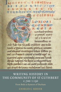 Imagen de portada: Writing History in the Community of St Cuthbert, c.700-1130 1st edition 9781903153949