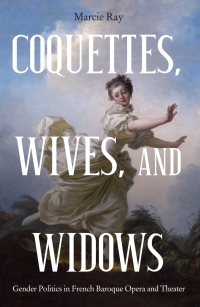 Omslagafbeelding: Coquettes, Wives, and Widows 1st edition 9781580469883