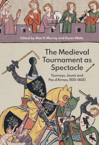 Cover image: The Medieval Tournament as Spectacle 1st edition 9781837651085