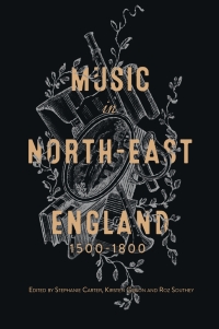 Immagine di copertina: Music in North-East England, 1500-1800 1st edition 9781783275410