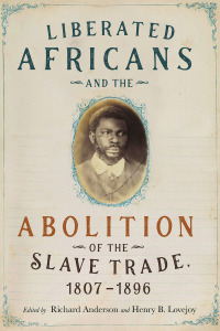 表紙画像: Liberated Africans and the Abolition of the Slave Trade, 1807-1896 1st edition 9781580469692