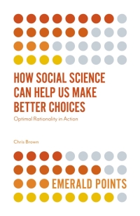 Cover image: How Social Science Can Help Us Make Better Choices 9781787543560