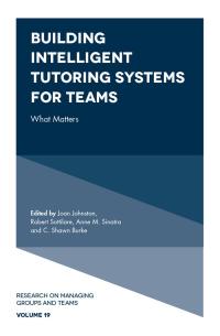 Cover image: Building Intelligent Tutoring Systems for Teams 9781787544741