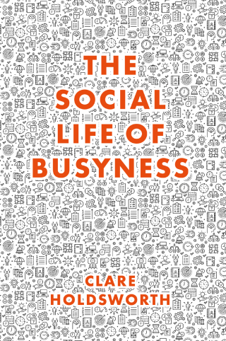Immagine di copertina: The Social Life of Busyness 9781787563063