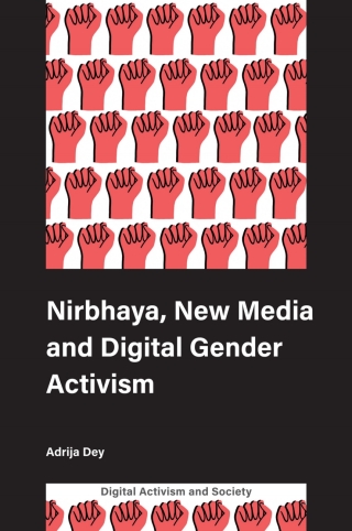 Cover image: Nirbhaya, New Media and Digital Gender Activism 9781787545304