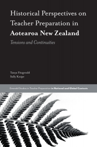 Cover image: Historical Perspectives on Teacher Preparation in Aotearoa New Zealand 9781787546400