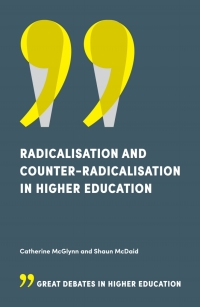 Cover image: Radicalisation and Counter-Radicalisation in Higher Education 9781787560055