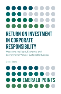 Cover image: Return on Investment in Corporate Responsibility 9781787562523