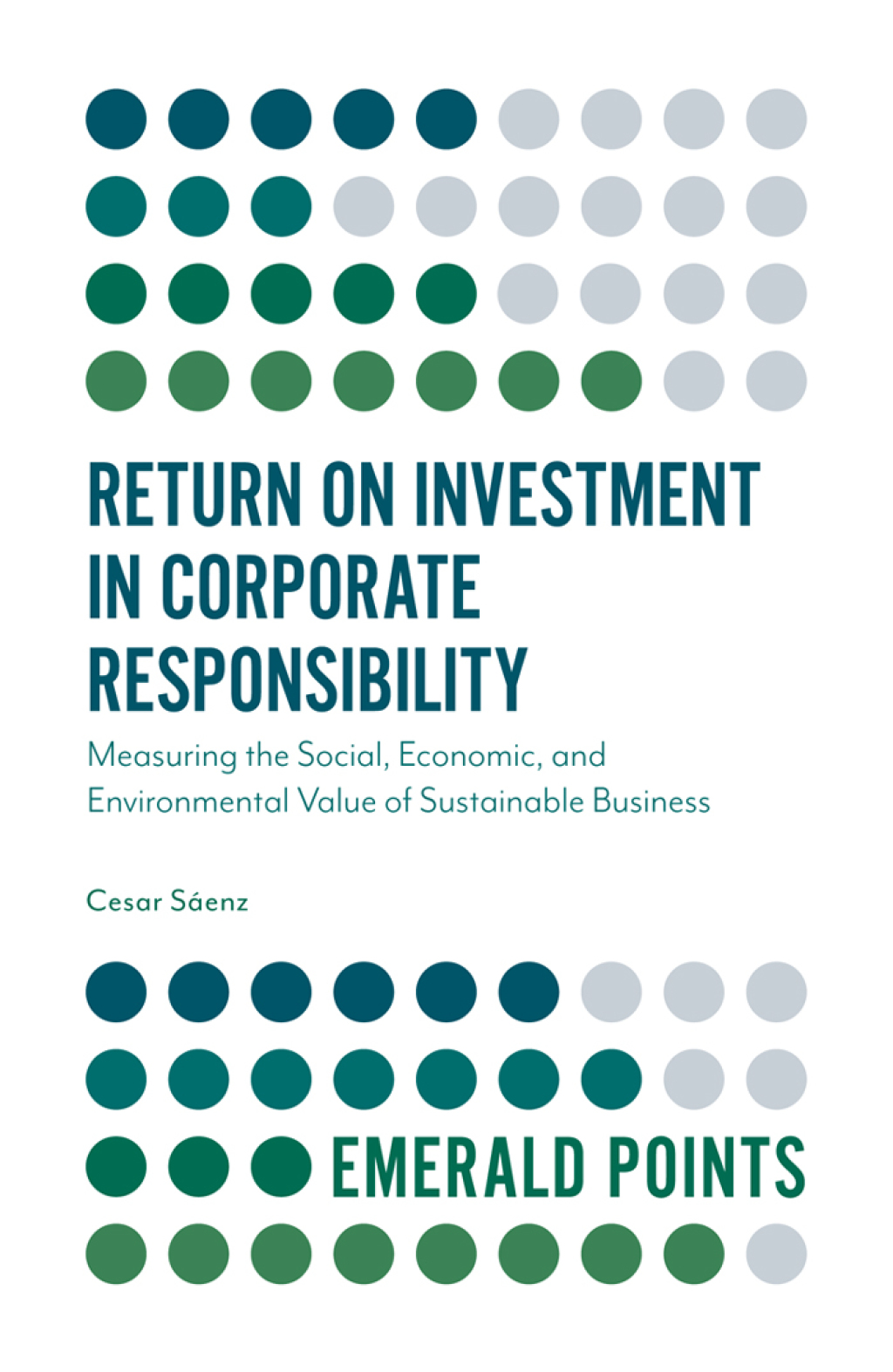 Return on Investment in Corporate Responsibility Measuring the Social, Economic, and Environmental Value of Sustainable Business