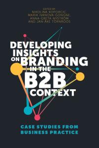 صورة الغلاف: Developing Insights on Branding in the B2B Context 9781787562769