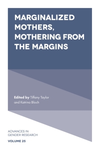 Cover image: Marginalized Mothers, Mothering from the Margins 9781787564008