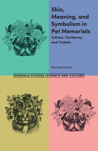 صورة الغلاف: Skin, Meaning, and Symbolism in Pet Memorials 9781787564220