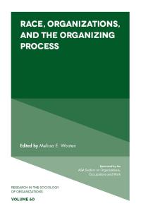 Cover image: Race, Organizations, and the Organizing Process 9781787564923