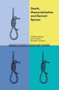 Cover image: Death, Memorialization and Deviant Spaces 9781787565746