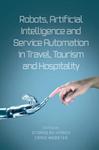 Cover image: Robots, Artificial Intelligence and Service Automation in Travel, Tourism and Hospitality 9781787566903