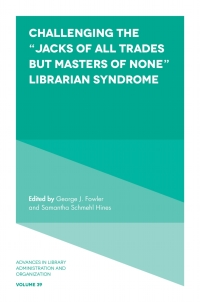 Titelbild: Challenging the “Jacks of All Trades but Masters of None” Librarian Syndrome 9781787569041