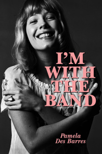 Omslagafbeelding: I'm With the Band: Confessions of a Groupie 9781787590755