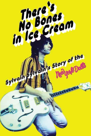 Cover image: There’s No Bones in Ice Cream: Sylvain Sylvain’s Story of the New York Dolls 9781787591080