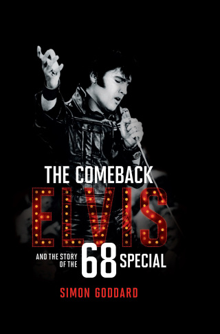 Cover image: The Comeback: Elvis and the Story of the 68 Special 9781785585814