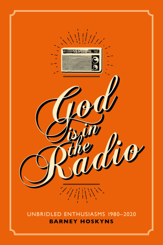 Cover image: God Is in the Radio 9781913172381