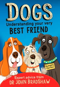 صورة الغلاف: Dogs: Understanding Your Very Best Friend 9781839130878