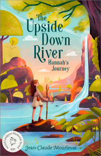 Cover image: The Upside Down River: Hannah's Journey 9781839131998