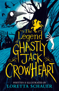 Cover image: The Legend of Ghastly Jack Crowheart 9781839133091