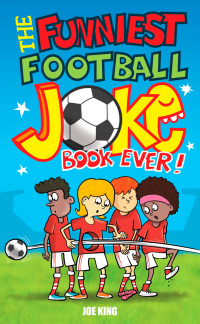 Imagen de portada: The Funniest Football Joke Book Ever! 9781849391115