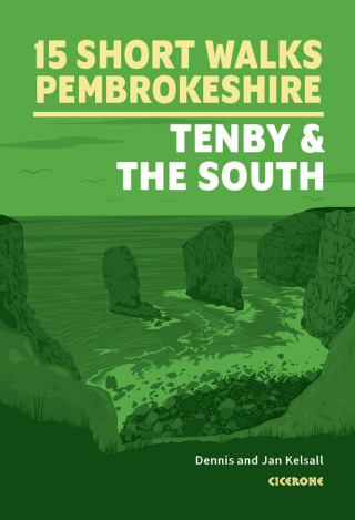 Cover image: 15 Short Walks in Pembrokeshire: Tenby and the south 9781786311757