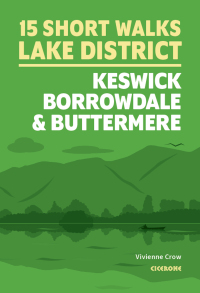 Omslagafbeelding: Short Walks in the Lake District: Keswick, Borrowdale and Buttermere 9781786312020