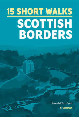 Cover image: 15 Short Walks in the Scottish Borders 9781786312518