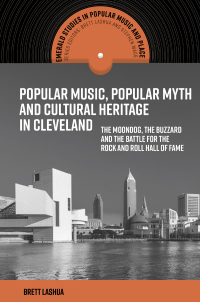 Omslagafbeelding: Popular Music, Popular Myth and Cultural Heritage in Cleveland 9781787691568