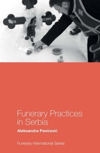 表紙画像: Funerary Practices in Serbia 9781787691827