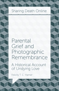 Imagen de portada: Parental Grief and Photographic Remembrance 9781787693265