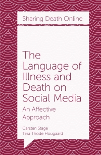 Cover image: The Language of Illness and Death on Social Media 9781787694828