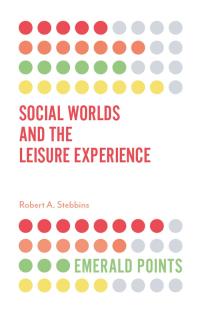 Cover image: Social Worlds and the Leisure Experience 9781787697164