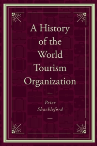 Omslagafbeelding: A History of the World Tourism Organization 9781787697980