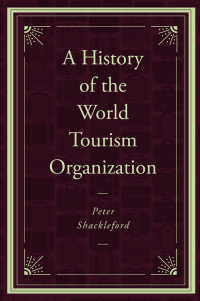 Cover image: A History of the World Tourism Organization 9781787697980