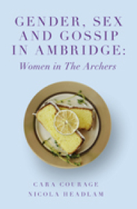 Cover image: Gender, Sex and Gossip in Ambridge 9781787699489