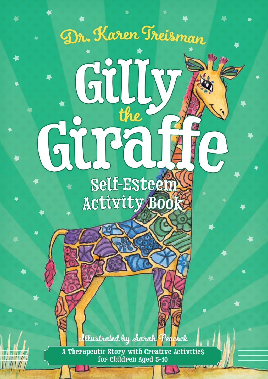 Gilly the Giraffe Self-Esteem Activity Book A Therapeutic Story with Creative Activities for Children Aged 5-10