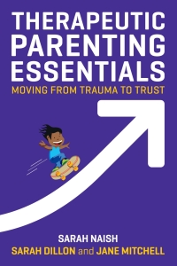 表紙画像: Therapeutic Parenting Essentials 9781787750319