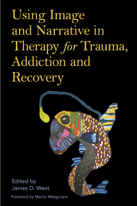 Titelbild: Using Image and Narrative in Therapy for Trauma, Addiction and Recovery 9781787750517