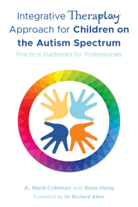 صورة الغلاف: Integrative Theraplay® Approach for Children on the Autism Spectrum 9781787750685