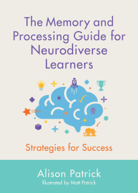 Cover image: The Memory and Processing Guide for Neurodiverse Learners 9781787750722