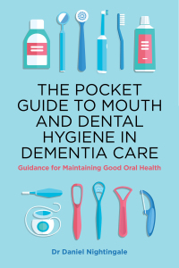 Omslagafbeelding: The Pocket Guide to Mouth and Dental Hygiene in Dementia Care 9781787751309