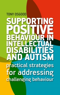 Imagen de portada: Supporting Positive Behaviour in Intellectual Disabilities and Autism 9781787751323