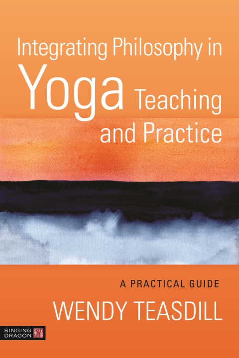 Integrating Philosophy in Yoga Teaching and Practice: A Practical Guide - FULL INSTANT DOWNLOAD | PDF DOCX EPUB