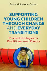 Cover image: Supporting Young Children Through Change and Everyday Transitions 9781787751583