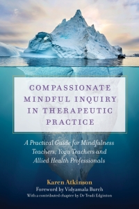 Imagen de portada: Compassionate Mindful Inquiry in Therapeutic Practice 9781787751750